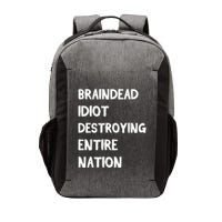 Biden Braindead Idiot Destroying Entire Nation Distressed Gift Vector Backpack
