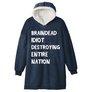 Biden Braindead Idiot Destroying Entire Nation Distressed Gift Hooded Wearable Blanket