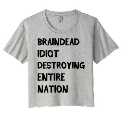 Biden Braindead Idiot Destroying Entire Nation Distressed Gift Women's Crop Top Tee