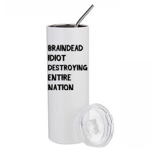 Biden Braindead Idiot Destroying Entire Nation Distressed Gift Stainless Steel Tumbler