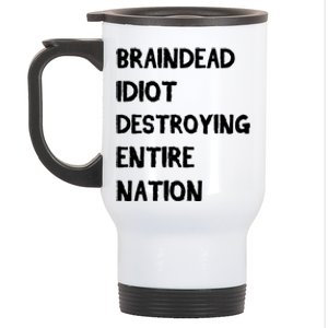 Biden Braindead Idiot Destroying Entire Nation Distressed Gift Stainless Steel Travel Mug