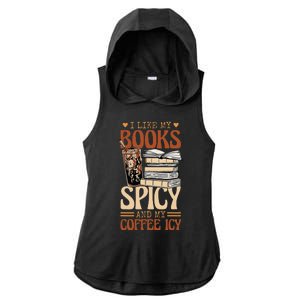 Bookish Bookworm I Like My Books Spicy And My Coffee Icy Ladies PosiCharge Tri-Blend Wicking Draft Hoodie Tank