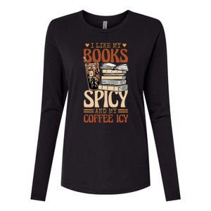 Bookish Bookworm I Like My Books Spicy And My Coffee Icy Womens Cotton Relaxed Long Sleeve T-Shirt