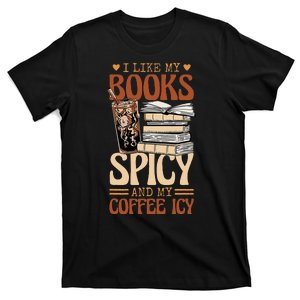 Bookish Bookworm I Like My Books Spicy And My Coffee Icy T-Shirt