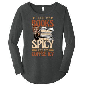 Bookish Bookworm I Like My Books Spicy And My Coffee Icy Women's Perfect Tri Tunic Long Sleeve Shirt