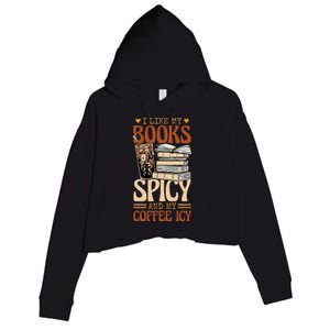 Bookish Bookworm I Like My Books Spicy And My Coffee Icy Crop Fleece Hoodie