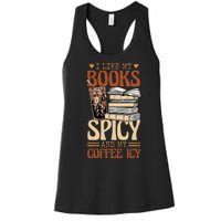 Bookish Bookworm I Like My Books Spicy And My Coffee Icy Women's Racerback Tank