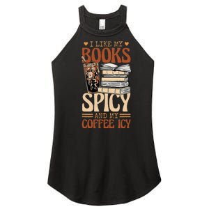 Bookish Bookworm I Like My Books Spicy And My Coffee Icy Women's Perfect Tri Rocker Tank