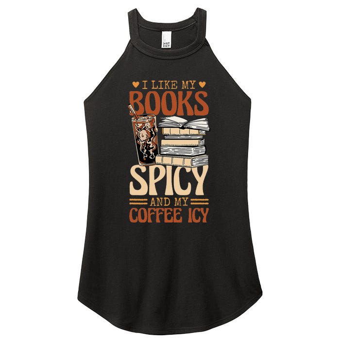 Bookish Bookworm I Like My Books Spicy And My Coffee Icy Women's Perfect Tri Rocker Tank