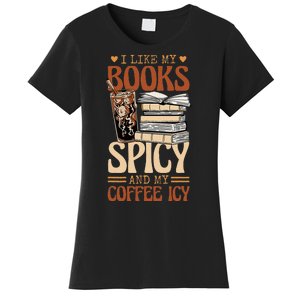 Bookish Bookworm I Like My Books Spicy And My Coffee Icy Women's T-Shirt