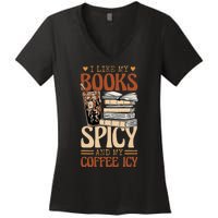 Bookish Bookworm I Like My Books Spicy And My Coffee Icy Women's V-Neck T-Shirt