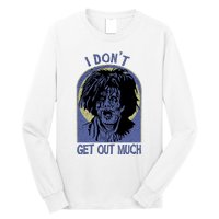 Billy Butcherson I Dont Get Out Much Billy Butcherson Halloween Long Sleeve Shirt