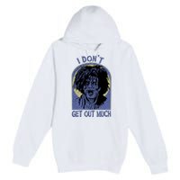 Billy Butcherson I Dont Get Out Much Billy Butcherson Halloween Premium Pullover Hoodie