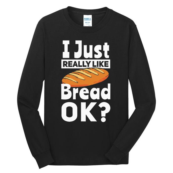 Bread Baking I Like Baker Tall Long Sleeve T-Shirt