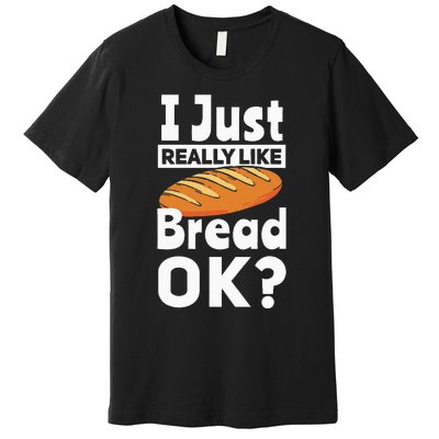 Bread Baking I Like Baker Premium T-Shirt