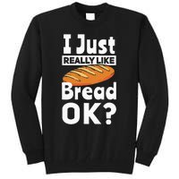 Bread Baking I Like Baker Tall Sweatshirt