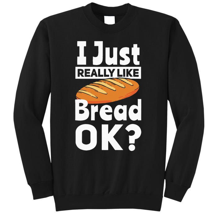 Bread Baking I Like Baker Tall Sweatshirt