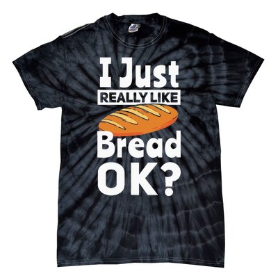 Bread Baking I Like Baker Tie-Dye T-Shirt