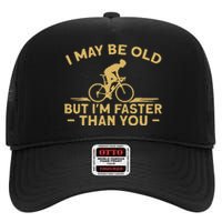 Bicycle Bike I May Be Old But IM Faster Than You Cyclist High Crown Mesh Back Trucker Hat