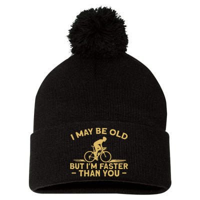 Bicycle Bike I May Be Old But IM Faster Than You Cyclist Pom Pom 12in Knit Beanie