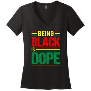 Being Black Is Dope African American Gift For Black History Month Women's V-Neck T-Shirt