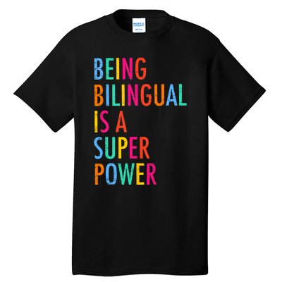 Being Bilingual Is A Superpower Back To School Teacher Tall T-Shirt