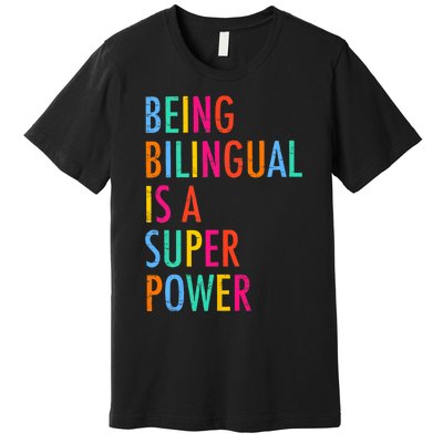 Being Bilingual Is A Superpower Back To School Teacher Premium T-Shirt