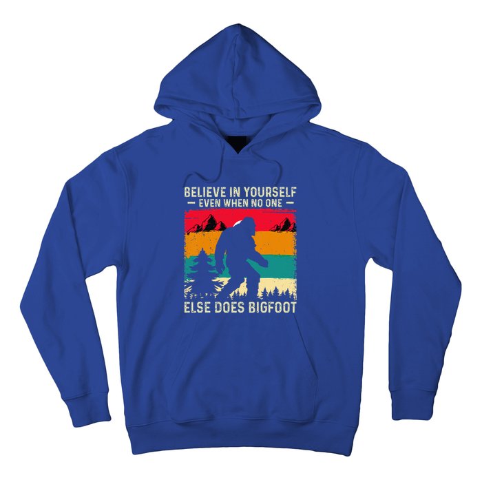 Bigfoot Believe In Yourself Hoodie