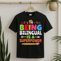 Being Bilingual Is A Superpower Back To School T-Shirt