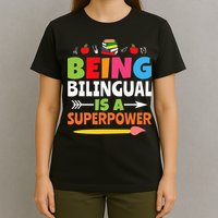 Being Bilingual Is A Superpower Back To School T-Shirt