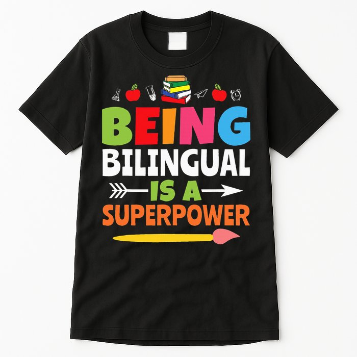 Being Bilingual Is A Superpower Back To School Tall T-Shirt
