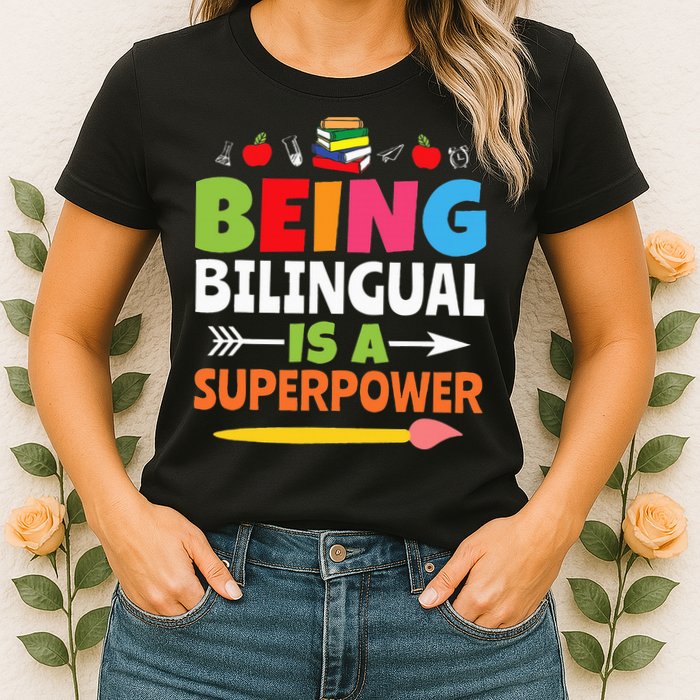 Being Bilingual Is A Superpower Back To School Womens T-Shirt