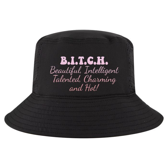 B.I.T.C.H. Beautiful Intelligent Talented Charming Design Cool Comfort Performance Bucket Hat