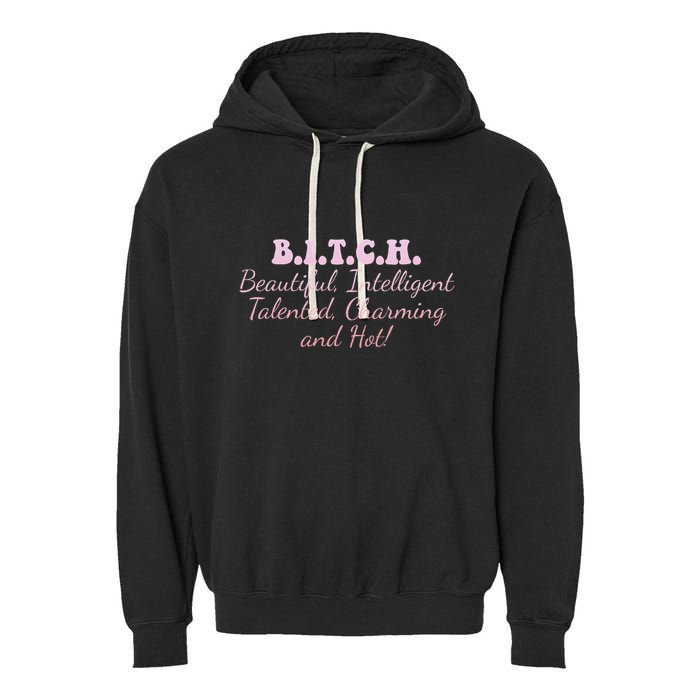 B.I.T.C.H. Beautiful Intelligent Talented Charming Design Garment-Dyed Fleece Hoodie