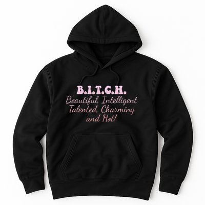 B.I.T.C.H. Beautiful Intelligent Talented Charming Design Hoodie