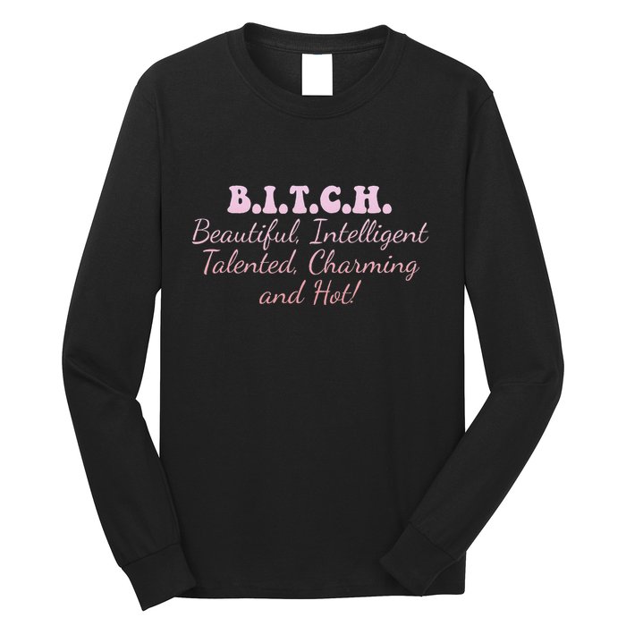 B.I.T.C.H. Beautiful Intelligent Talented Charming Design Long Sleeve Shirt