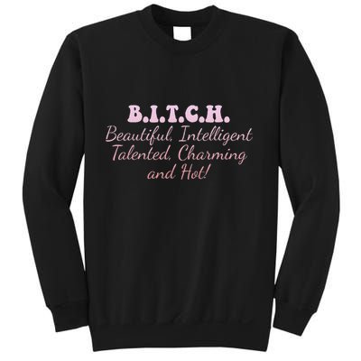 B.I.T.C.H. Beautiful Intelligent Talented Charming Design Sweatshirt