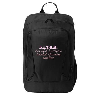 B.I.T.C.H. Beautiful Intelligent Talented Charming Design City Backpack
