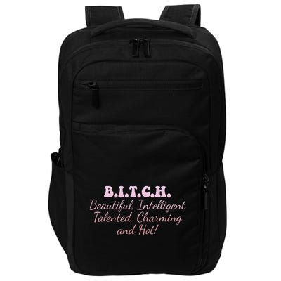 B.I.T.C.H. Beautiful Intelligent Talented Charming Design Impact Tech Backpack