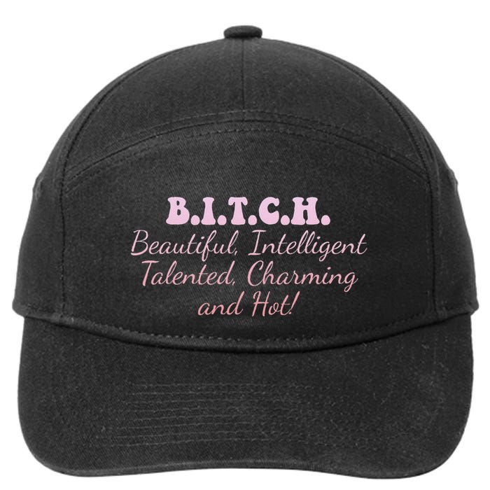 B.I.T.C.H. Beautiful Intelligent Talented Charming Design 7-Panel Snapback Hat