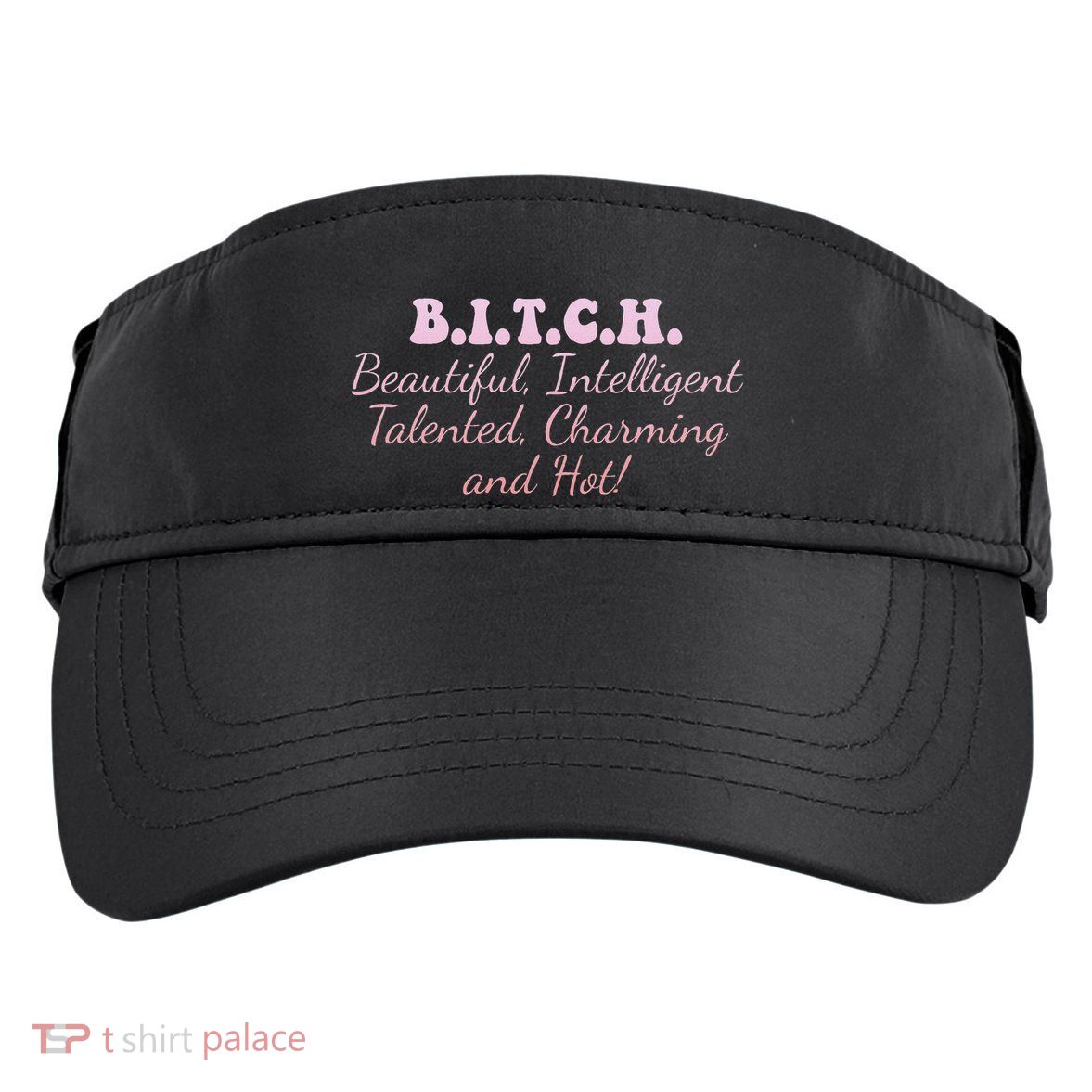 B.I.T.C.H. Beautiful Intelligent Talented Charming Design Adult Drive Performance Visor
