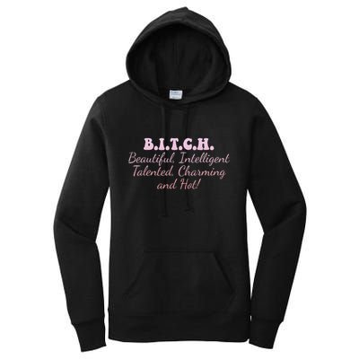 B.I.T.C.H. Beautiful Intelligent Talented Charming Design Women's Pullover Hoodie