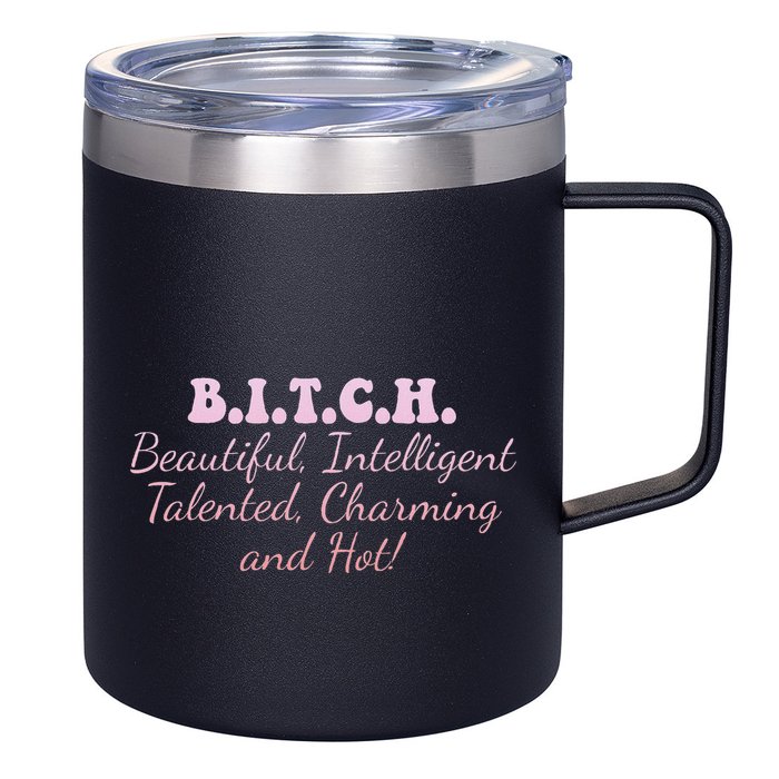 B.I.T.C.H. Beautiful Intelligent Talented Charming Design 12oz Stainless Steel Coffee Mug