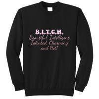 B.I.T.C.H. Beautiful Intelligent Talented Charming Design Tall Sweatshirt