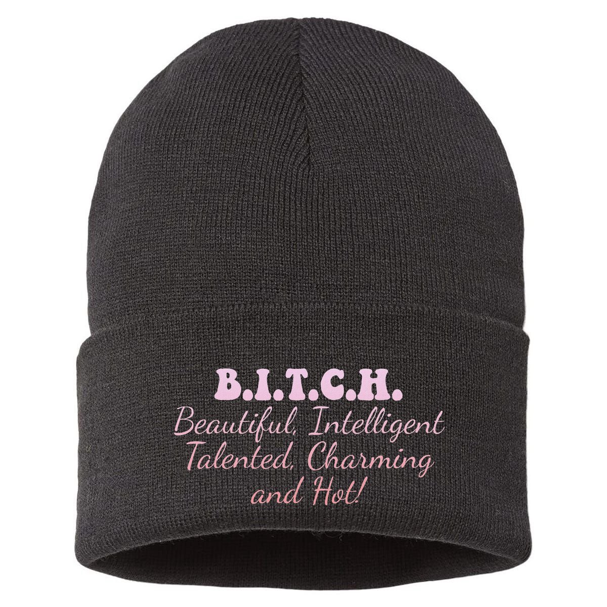 B.I.T.C.H. Beautiful Intelligent Talented Charming Design Sustainable Knit Beanie