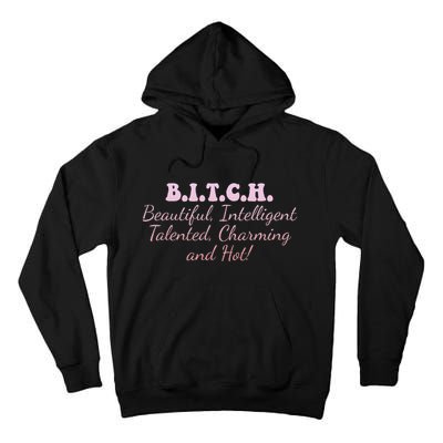 B.I.T.C.H. Beautiful Intelligent Talented Charming Design Tall Hoodie