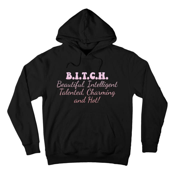 B.I.T.C.H. Beautiful Intelligent Talented Charming Design Tall Hoodie