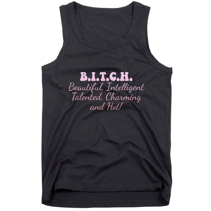 B.I.T.C.H. Beautiful Intelligent Talented Charming Design Tank Top