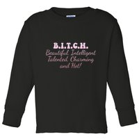 B.I.T.C.H. Beautiful Intelligent Talented Charming Design Toddler Long Sleeve Shirt