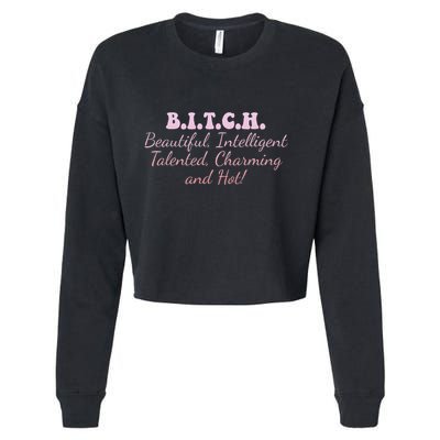 B.I.T.C.H. Beautiful Intelligent Talented Charming Design Cropped Pullover Crew
